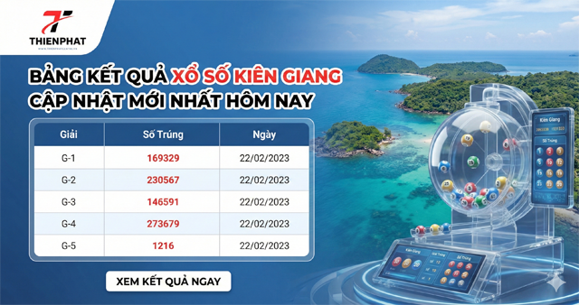 Bảng kết quả xổ số Kiên Giang cập nhật mới nhất hôm nay