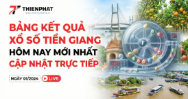 Bảng kết quả xổ số Tiền Giang hôm nay mới nhất cập nhật trực tiếp