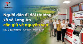 Người dân đi đổi thưởng xổ số Long An cần giữ vé nguyên vẹn