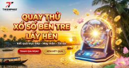 Hướng dẫn các bước quay thử Bến Tre lấy hên