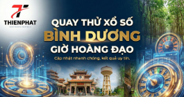 Quay thử xổ số Bình Dương giờ hoàng đạo để lấy hên