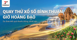 Chọn giờ hoàng đạo để quay thử xổ số bình thuận lấy hên