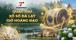 Chọn giờ hoàng đạo để quay thử xổ số tăng vận may
