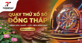 Kết quả quay thử xổ số Đồng Tháp chính xác nhất