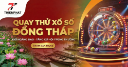 Quay thử xổ số Đồng Tháp giờ hoàng đạo chính xác