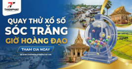 Chọn giờ hoàng đạo để quay thử xổ số Sóc Trăng