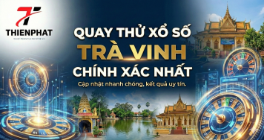 Bảng kết quả quay thử xổ số Trà Vinh với độ chính xác cao