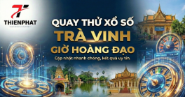 Quay thử xổ số Trà Vinh giờ hoàng đạo mang lại may mắn