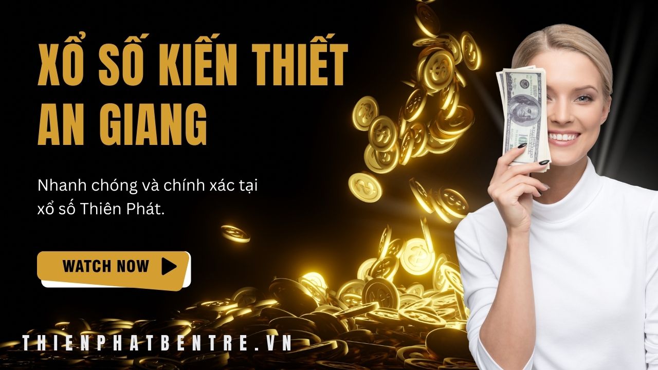 Kết quả xổ số An Giang trực tiếp nhanh và chính xác nhất